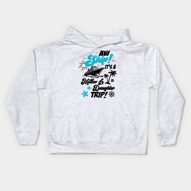 Mother Daughter Cruise Mom Trip Vacation Summer Gift Women Mother day Kids Hoodie by FortuneFrenzy